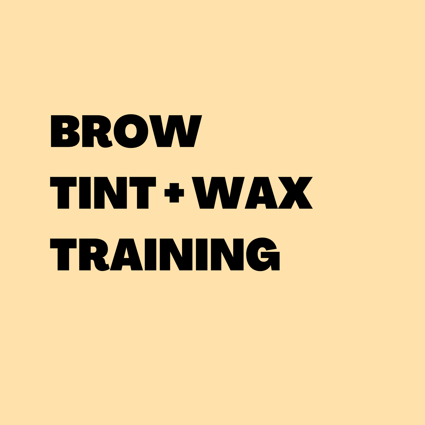 BROW TINT + WAX TRAINING