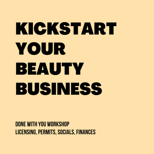 KICKSTART YOUR BEAUTY BUSINESS: A DONE WITH YOU workshop about Licensing, Permits, and Financial Setup